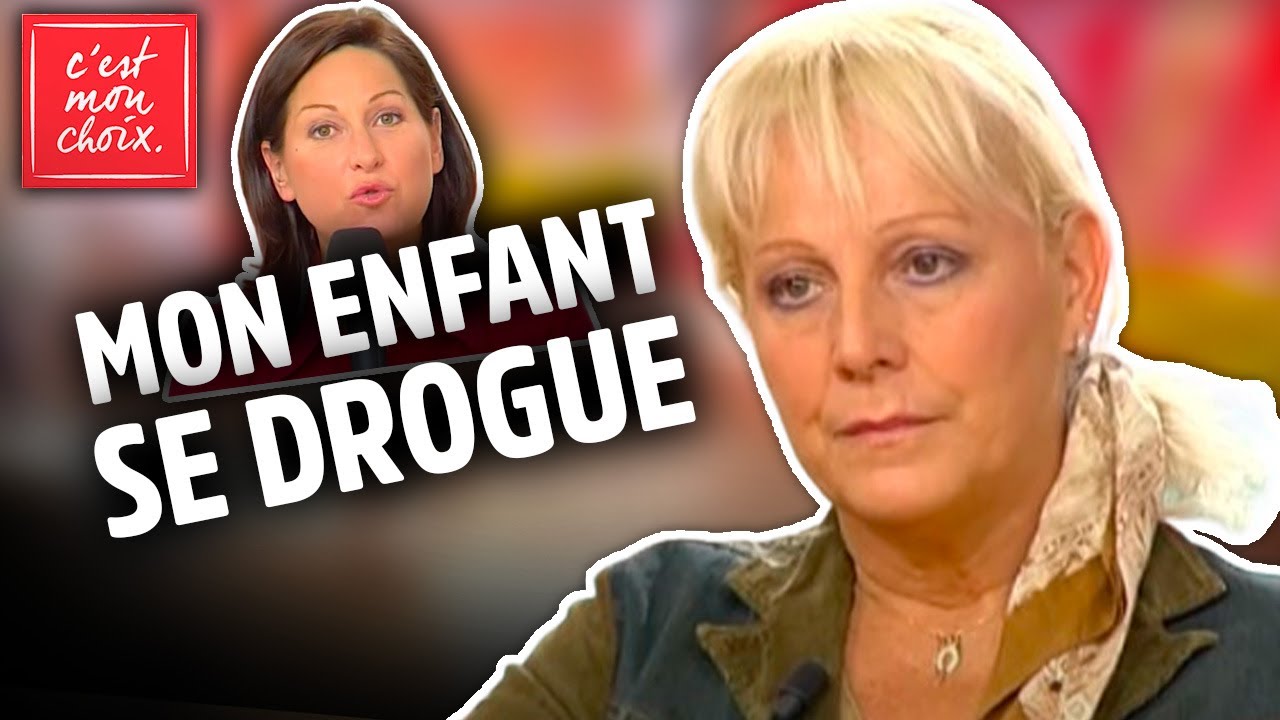 DROG** - Je veux sortir mon enfant de l'enfer de la dro*ue - C'est mon choix