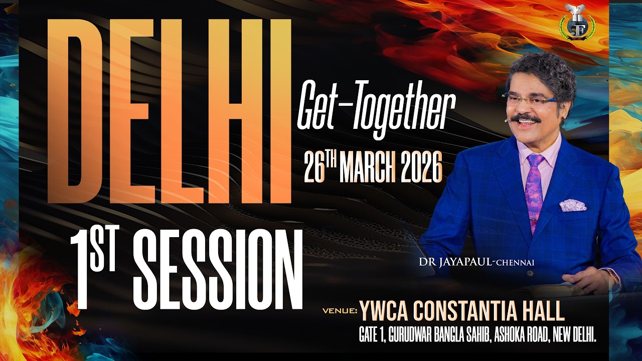 DELHI GET TOGETHER | 1st Session | 26-Mar-2026 | Dr Jayapaul