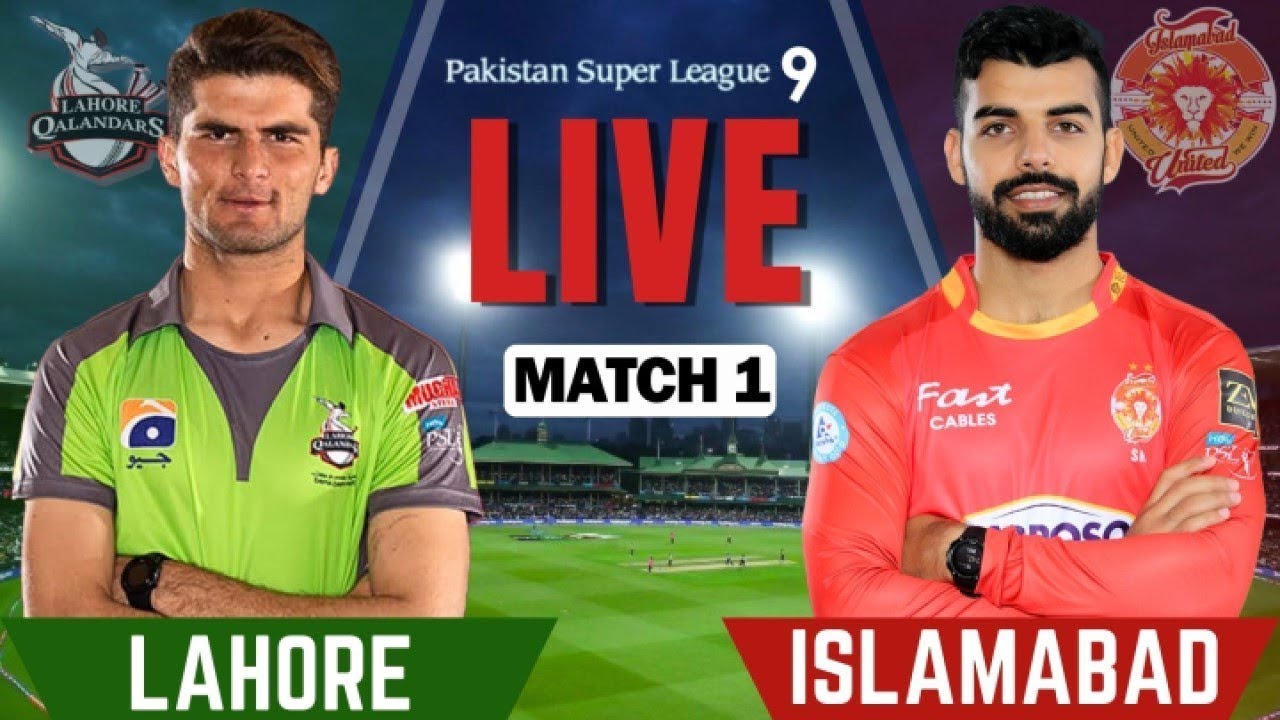 Islamabad United Vs Lahore Qalandars Live PSL - Match 1 | Lahore vs Islamabad Live Score