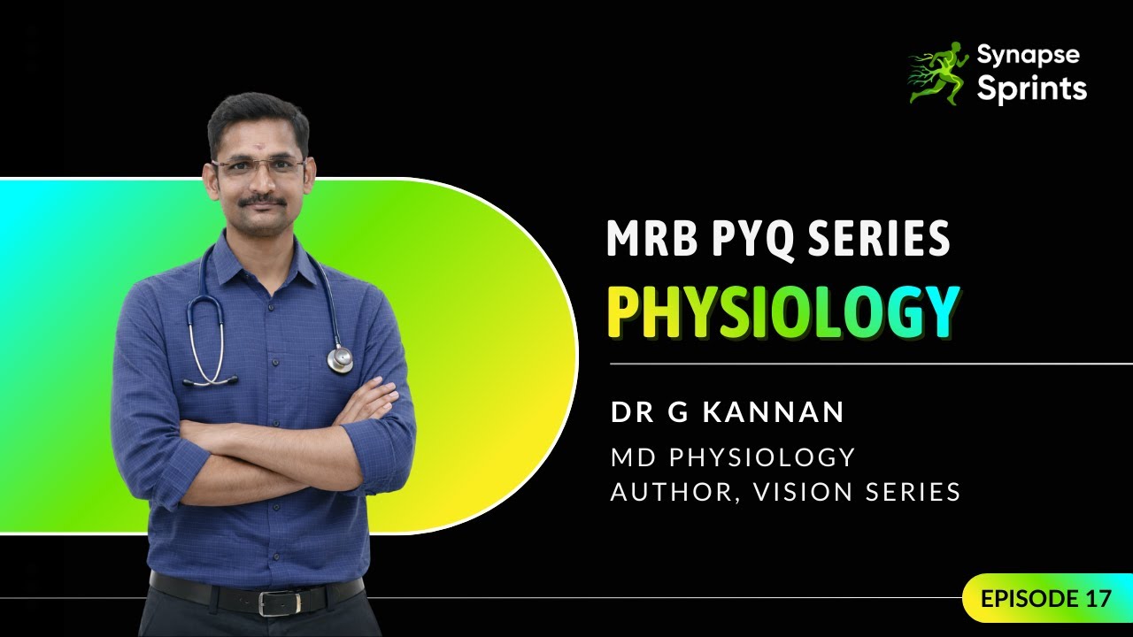 MRB PYQ Discussion | Physiology | Episode 17 | Synapse Sprints
