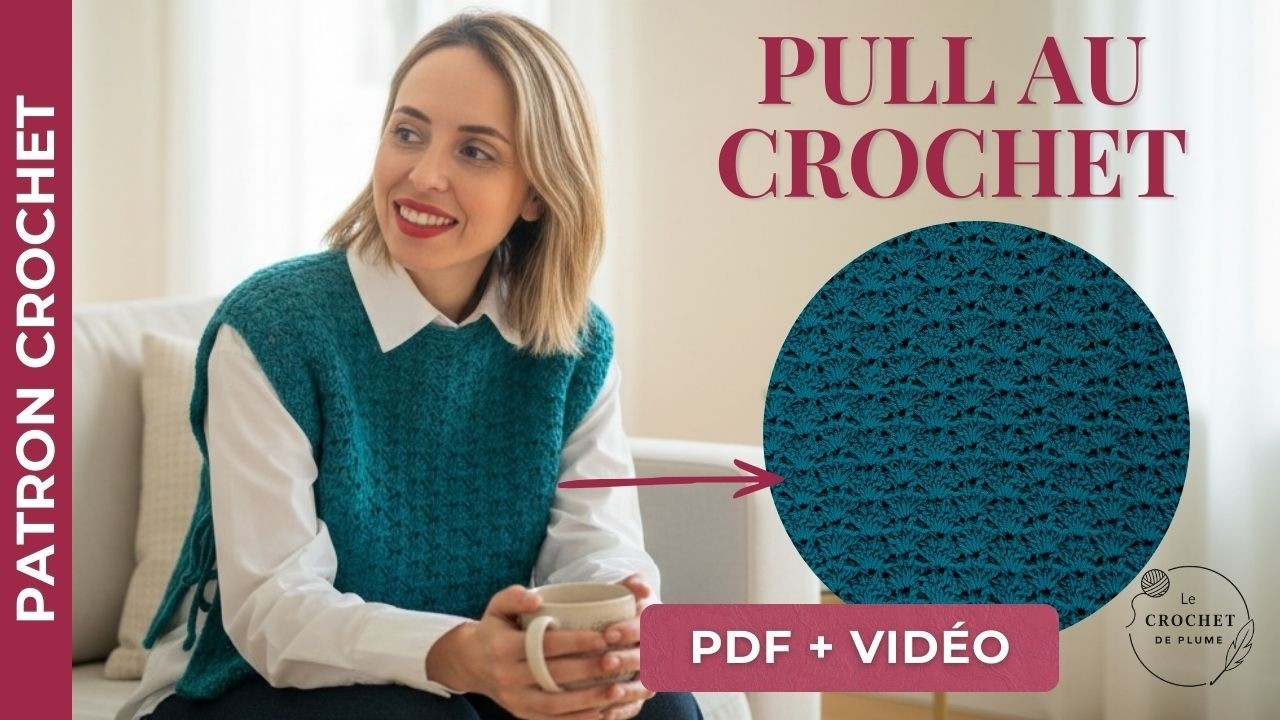 Pull au crochet facile : patron PDF + tuto vid&eacute;o pas &agrave; pas | Mod&egrave;le sans manches Maeva
