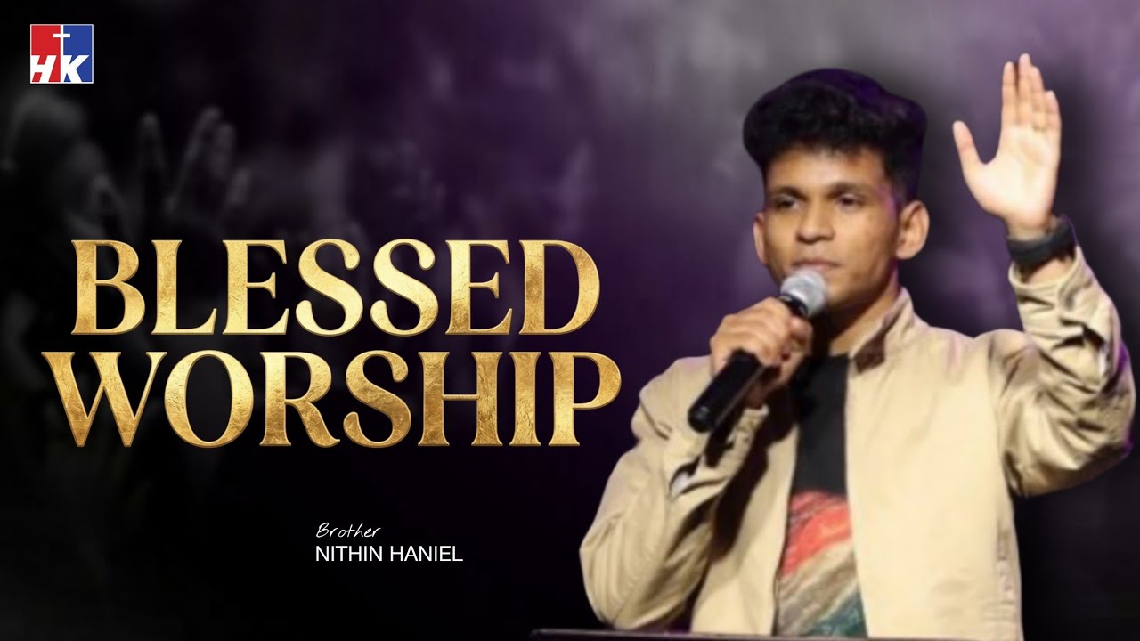 BLESSED WORSHIP | Brother Nithin Haniel  | Heavenly Kingdom Family #worship #jesus #2026 #new #love
