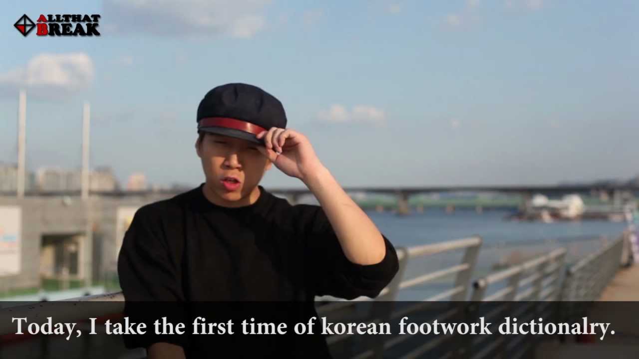 Korean Footwork Dictionary Page.1 / Bboy Penny [FloorGangz] / Allthatbreak.com