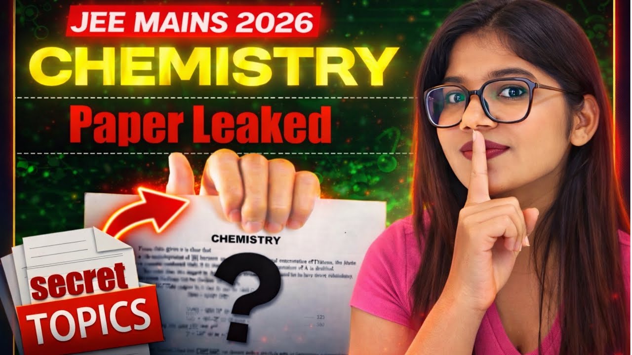 Jee Mains 2026: Last 3 days strategy to clear Cut off🔥😱Chemistry important topics! Paper leaked #jee
