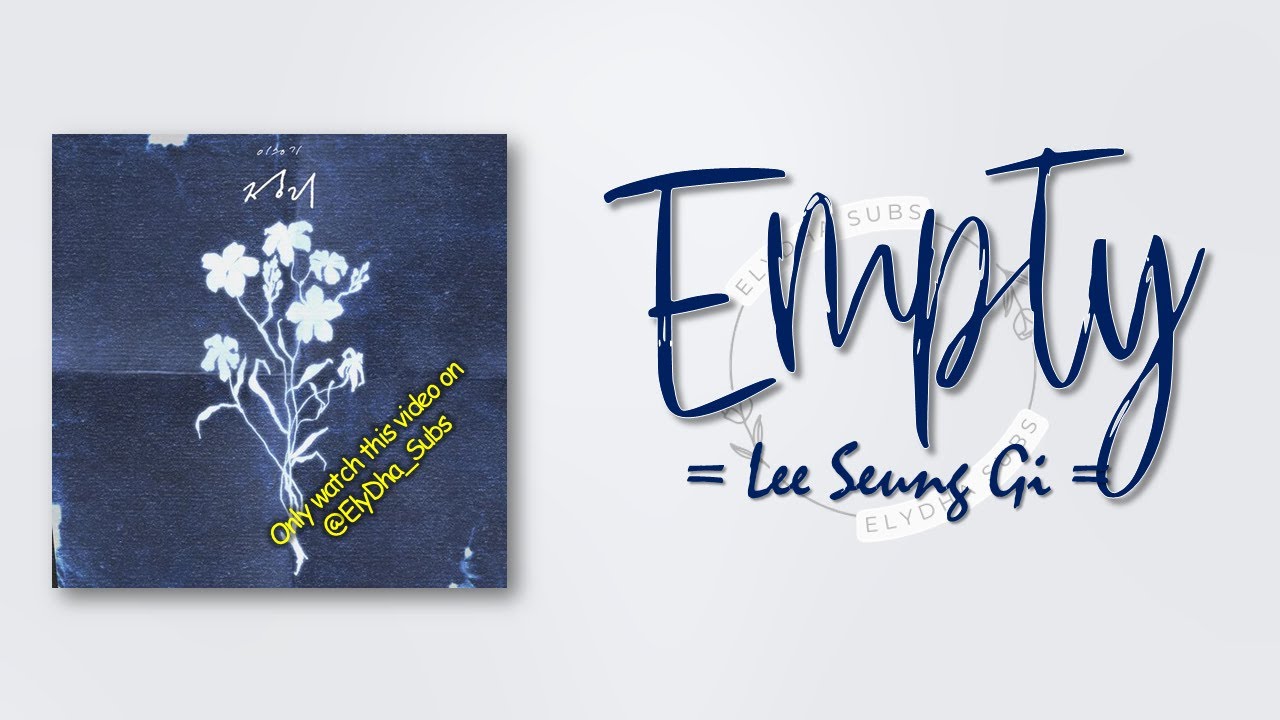 Lee Seung Gi – Empty (정리) [RomIEng Lyric]