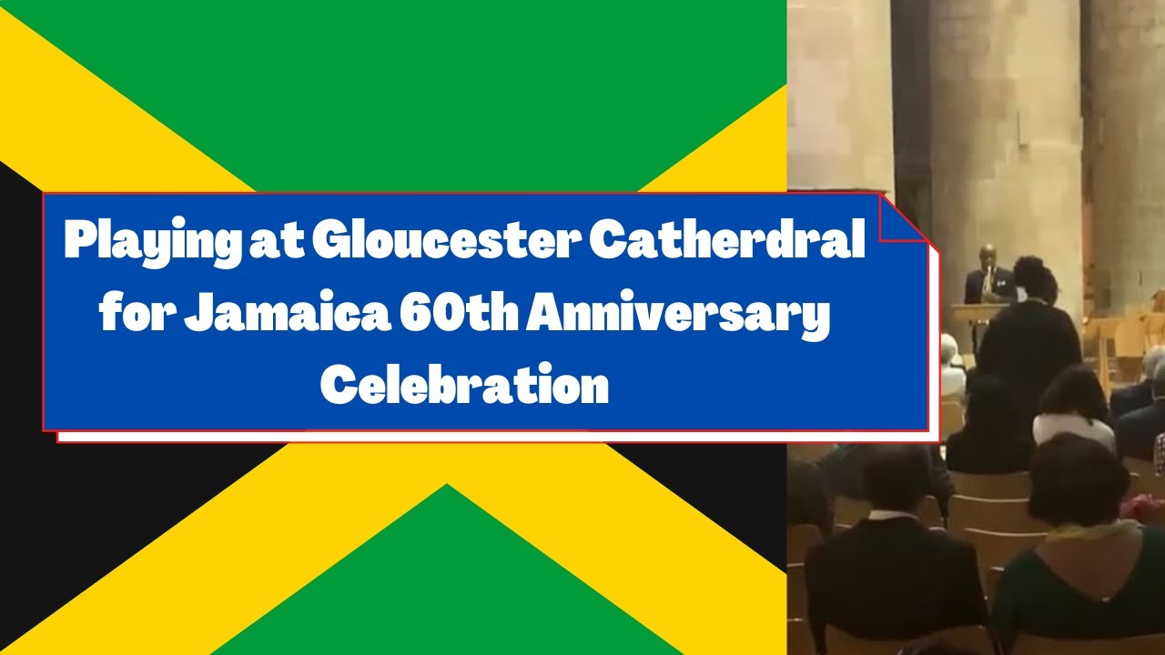 Playing At Jamaica 60th Anniversary Celebration at Gloucester Cathedral during August 2022