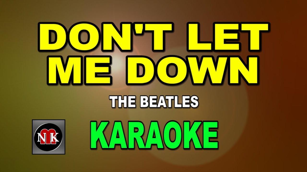 DON'T LET ME DOWN [ KARAOKE ] - THE BEATLES@nuansamusikkaraoke