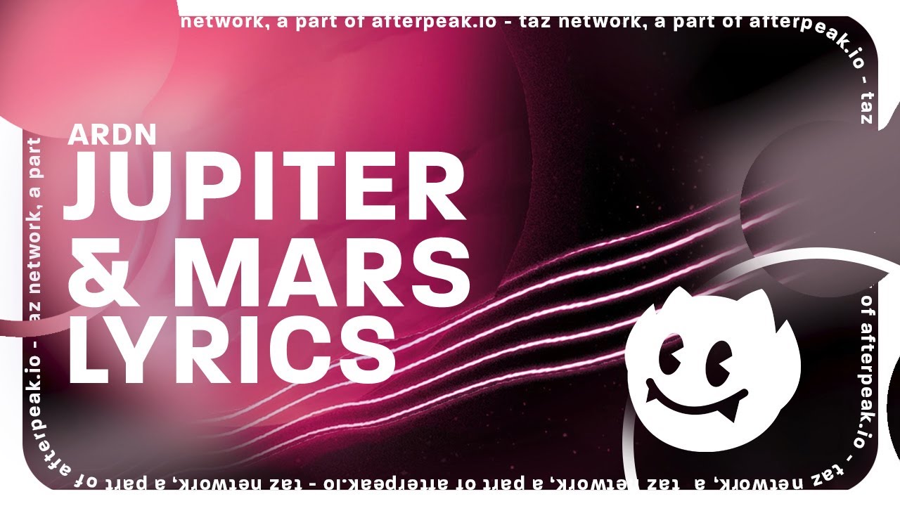 ARDN - Jupiter & Mars (Lyrics)