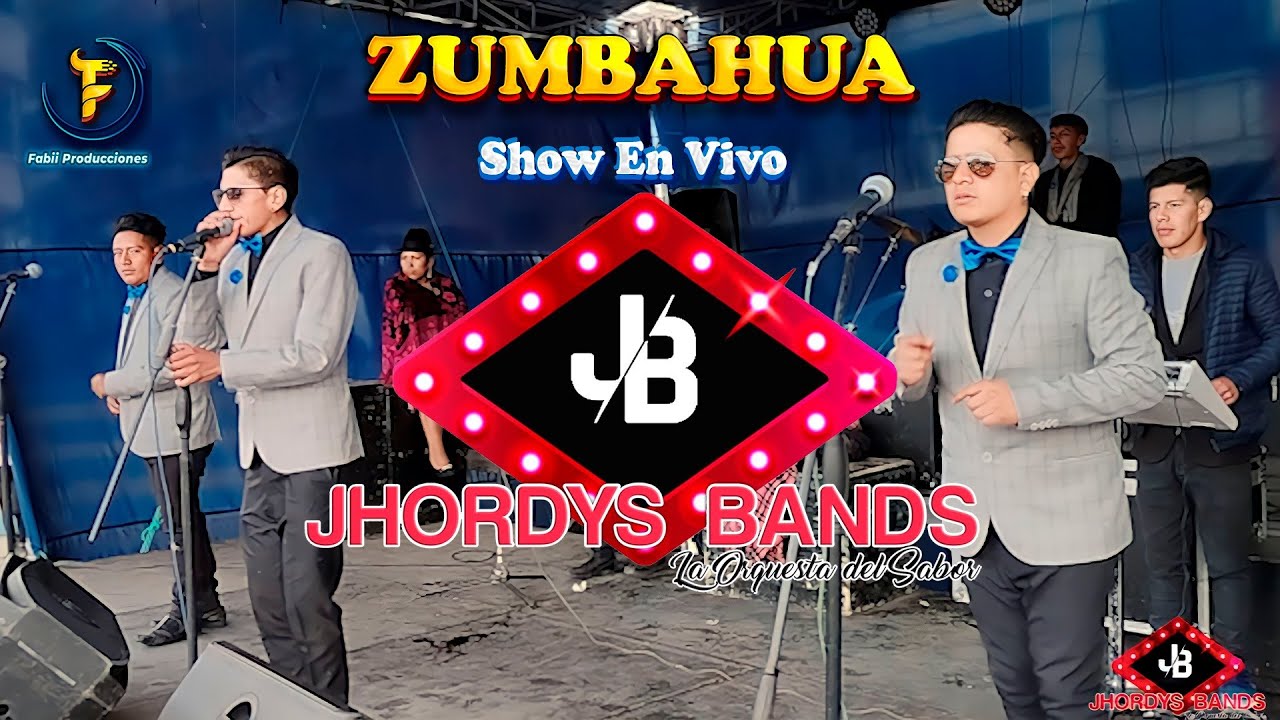 JHORDYS BANDS - ZUMBAHUA - SHOW EN VIVO