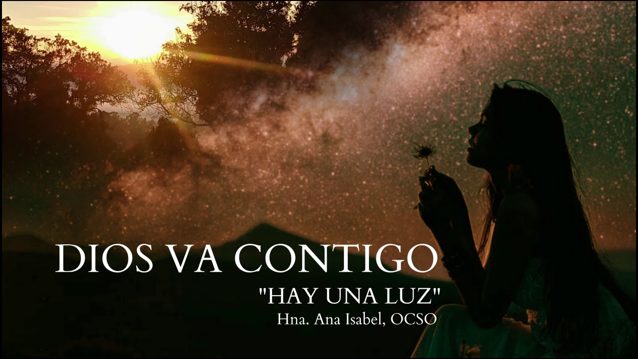 Dios va contigo - Hna. Ana Isabel Valles OCSO
