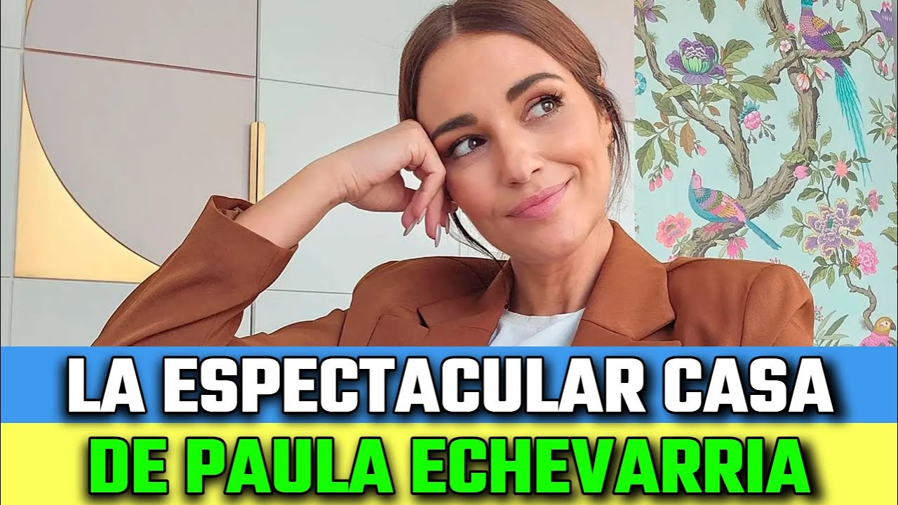 🔴Así es la COLORIDA y ESPECTACULAR CASA de PAULA ECHEVARRÍA estancia a estancia