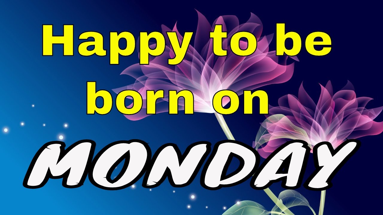 20 Amazing Facts about People born on MONDAY