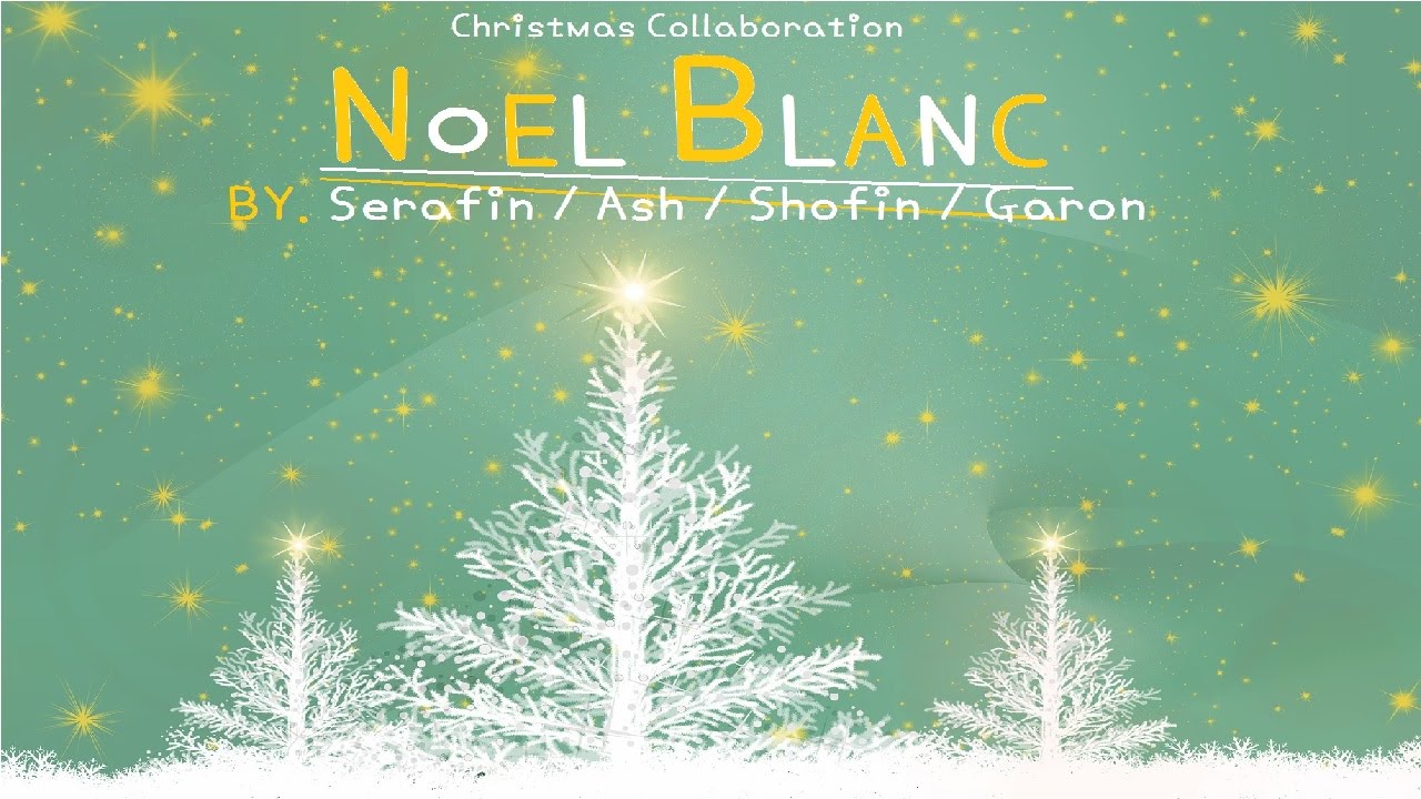 [Collaboration] Noel Blanc 'White Christmas' _ Serafin, Ash, Shofin, Garon