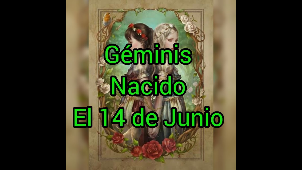 G&eacute;minis Nacido El 14 De Junio   #G&eacute;minis  #G&eacute;minis14deJunio  #Astrolog&iacute;a