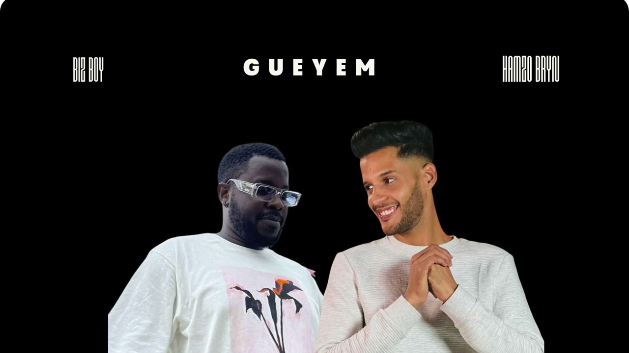 Biz Boy feat Hamzo bryn - GUEYEM