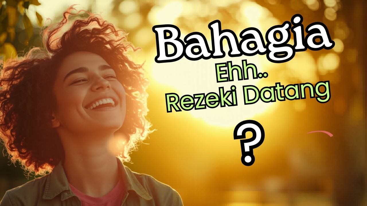 Cara Membahagiakan diri agar Rezeki datang Kepadamu!!