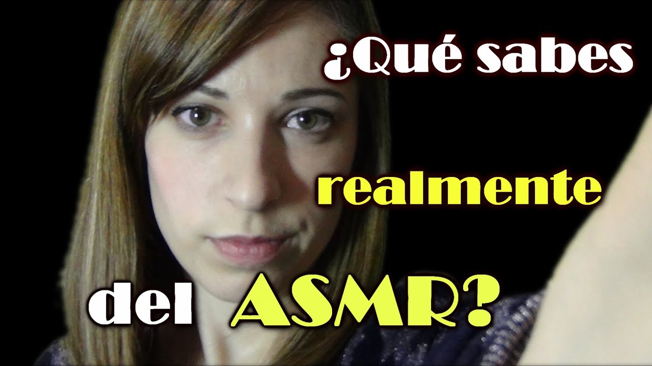 &iquest;Qu&eacute; sabes realmente del ASMR? &iquest;Qu&eacute; es ASMR? . No ASMR