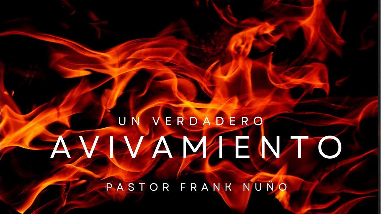 UN VERDADERO AVIVAMIENTO. Pastor Frank Nuño