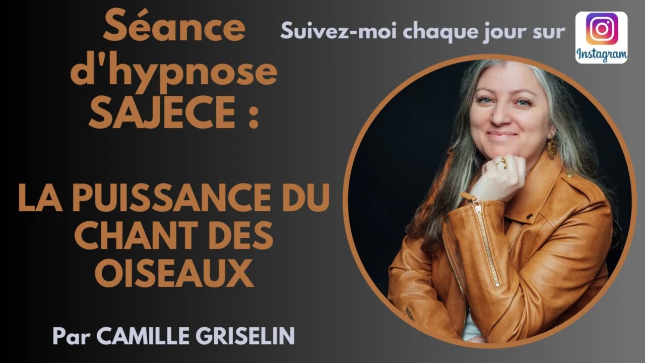 Séance d'hypnose SAJECE : la puissance du chant des oiseaux par Camille Griselin