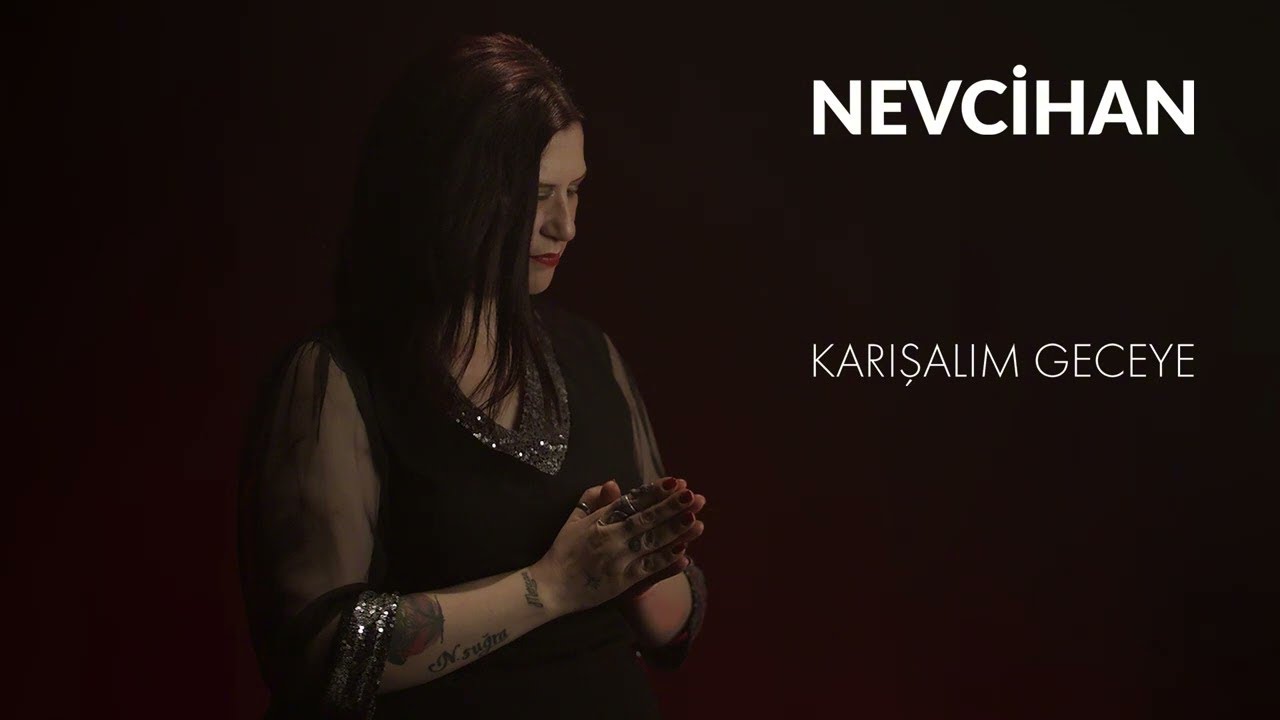 Nevcihan - Karışalım Geceye