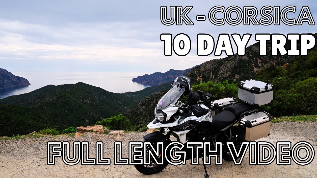 UK - Corsica 10 day Trip - Full Length Video