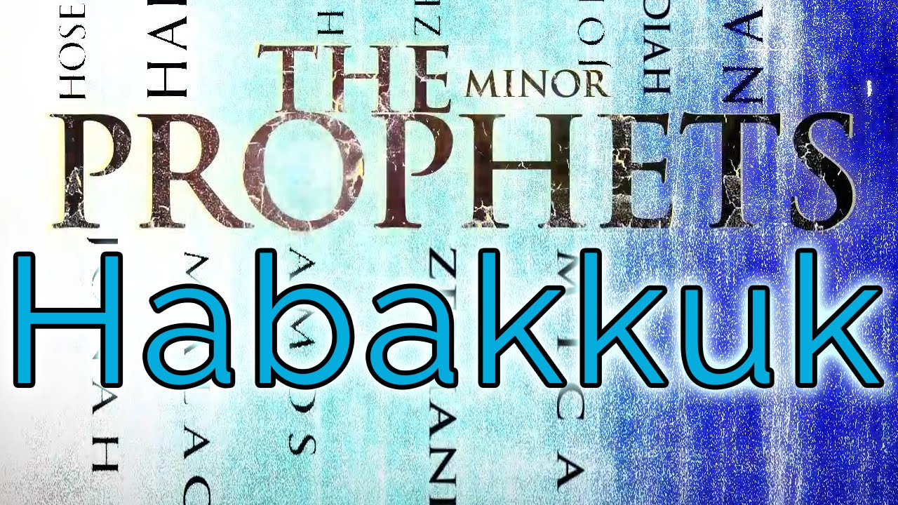 Minor Prophets  Habakkuk