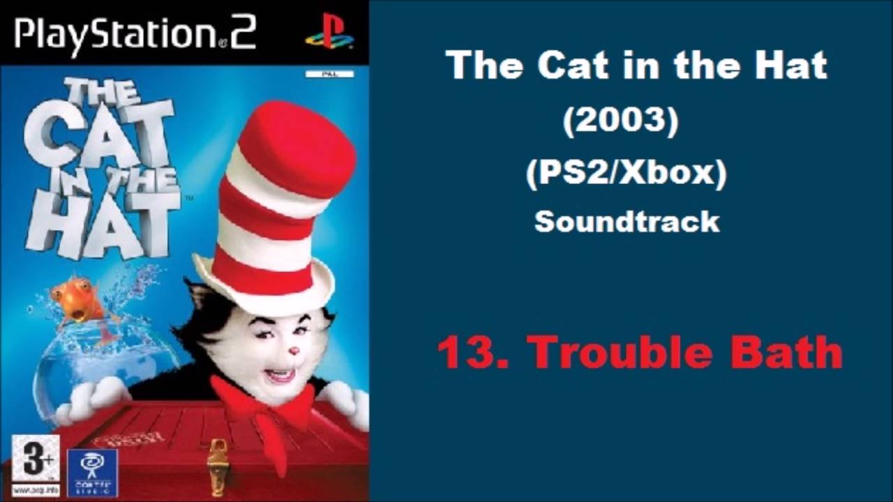 13: Trouble Bath | The Cat in the Hat (PS2/Xbox) Soundtrack