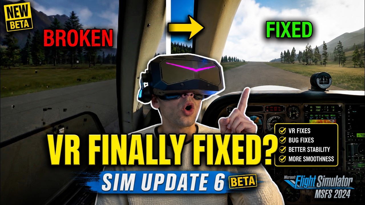 MSFS 2024 Sim Update 6 Beta - HUGE VR Fixes You Need to Know!