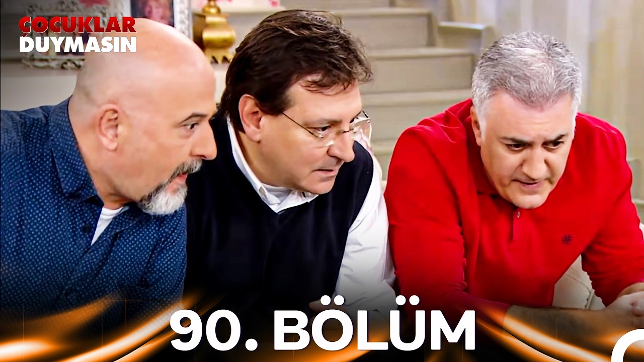 &Ccedil;ocuklar Duymasın 90. B&ouml;l&uuml;m