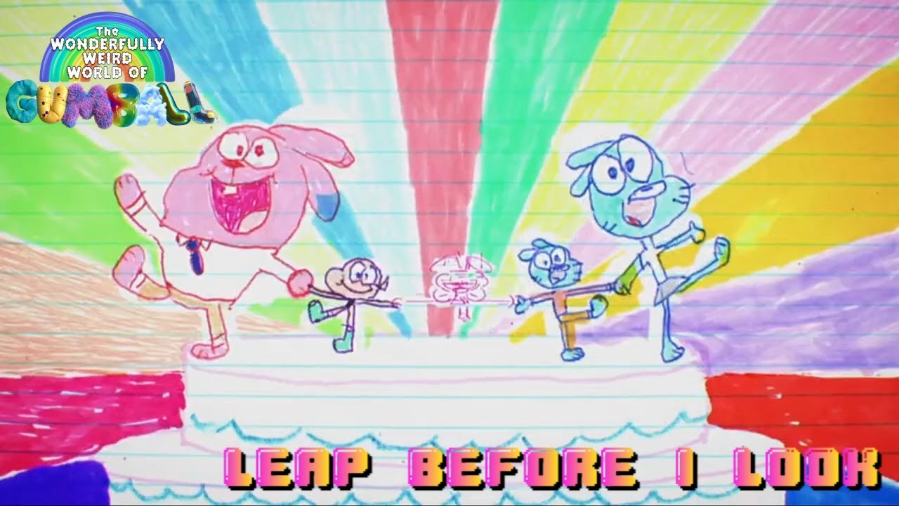 Leap Before I Look - The Wonderfully Weird World of Gumball (The Wrinkle)