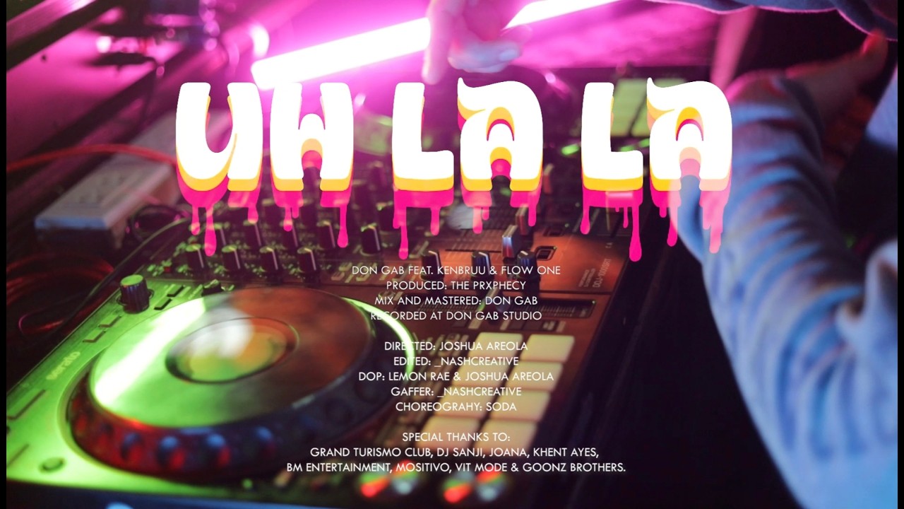 Don Gab - UH LA LA feat. kenbruu & Flow One (Official Music Video)