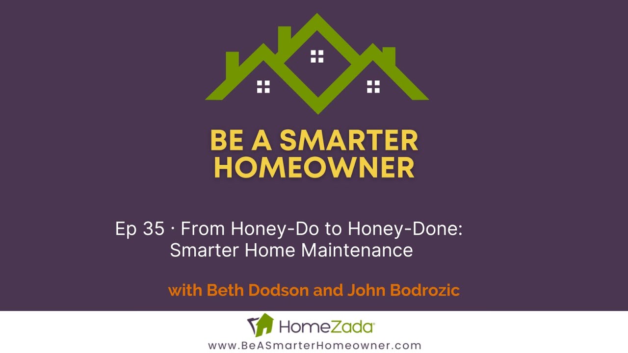 Ep 035 - From Honey-Do to Honey-Done - Smarter Home Maintenance