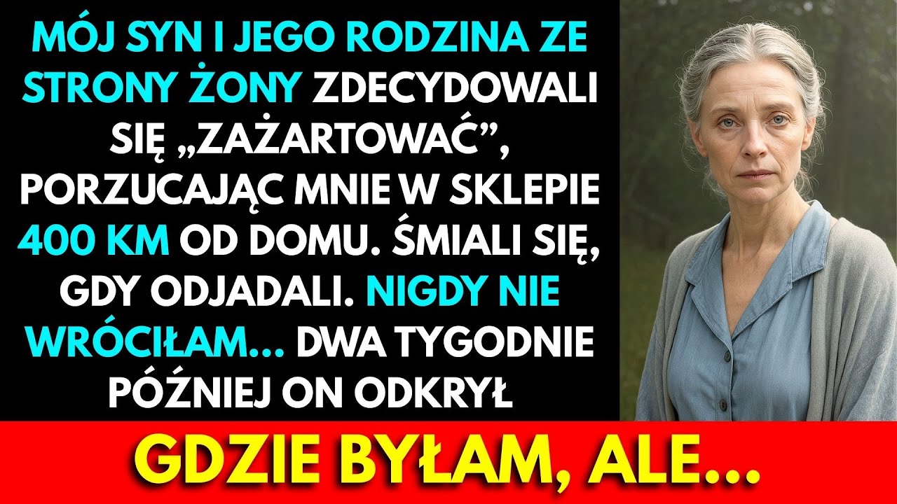 Mój Syn I Jego Teściowie Zostawili Mnie 400 Km Od Domu Jako „Żart”… Ale Już Nie Wróciłam