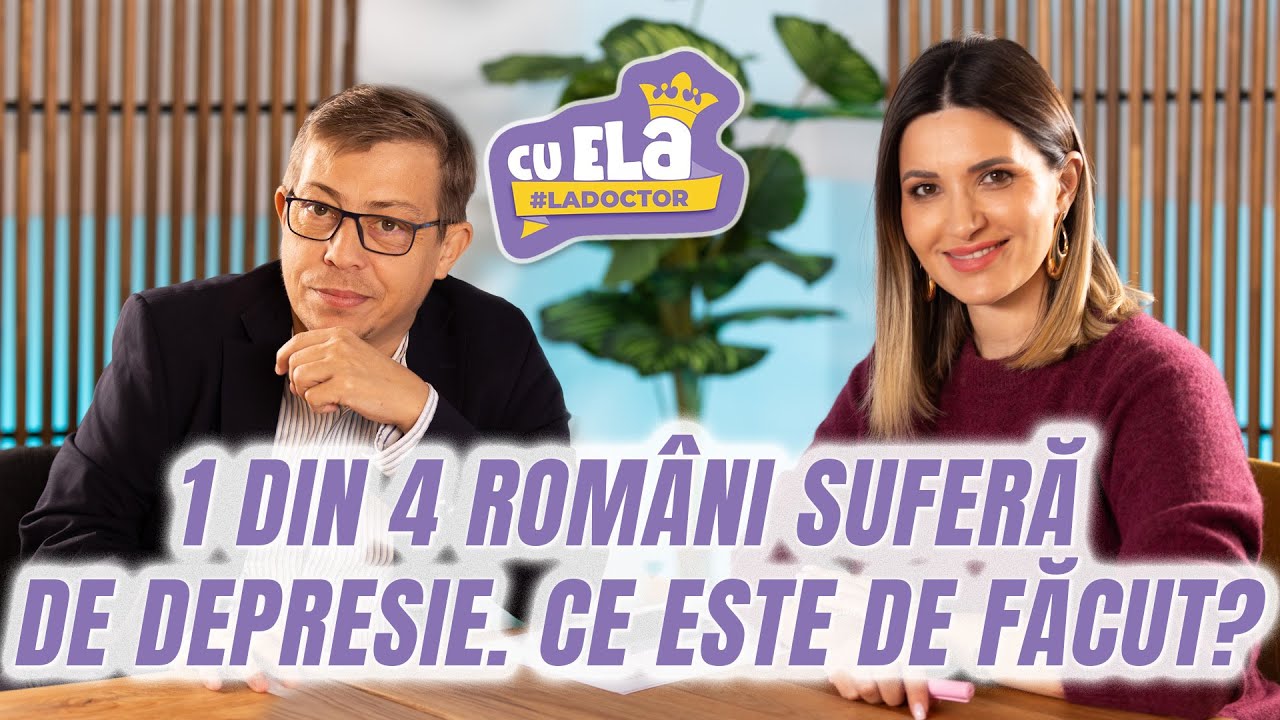 Cu Ela la doctor #33 | 1 din 4 români suferă de depresie. Ce este de făcut? | Radu Gănescu
