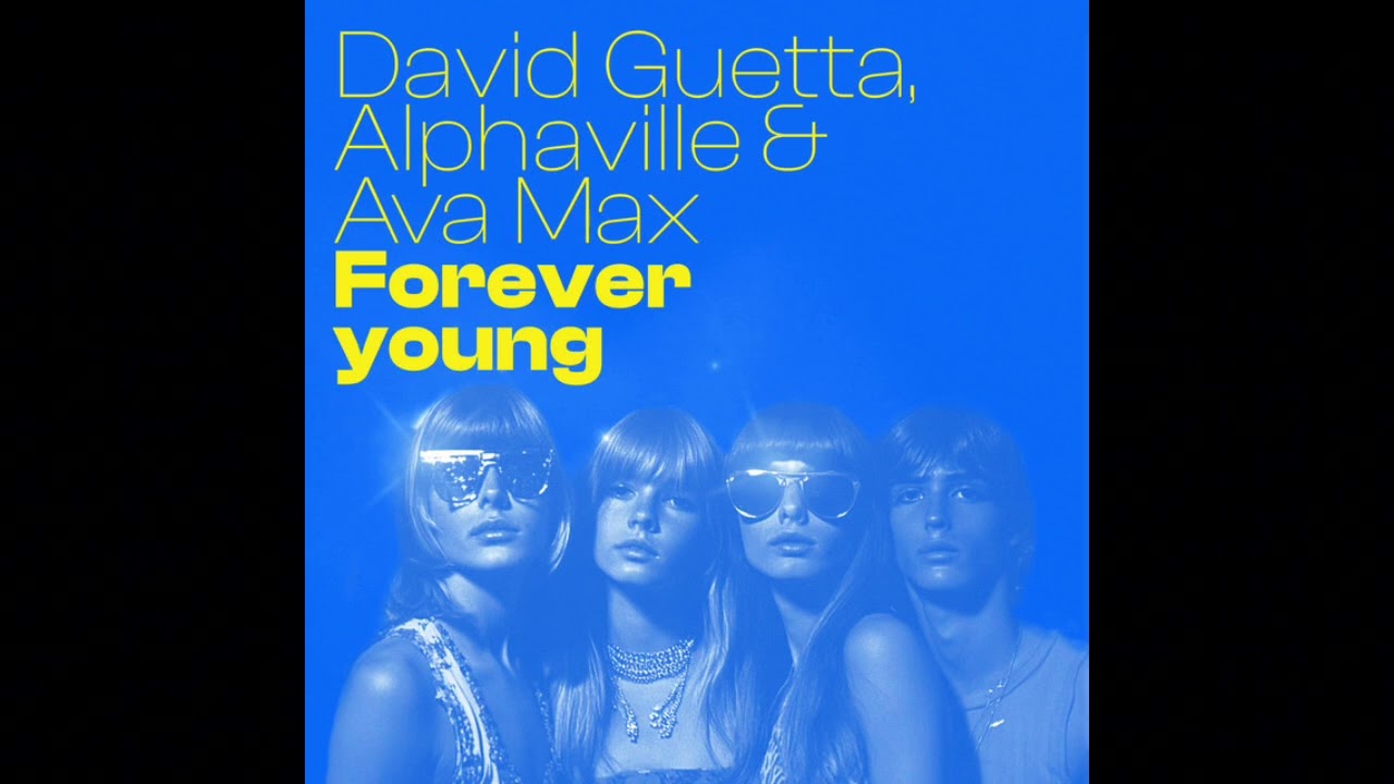 David Guetta - Forever Young (Ft Alphaville & Ava Max) (Powerhitz Radio Edit)