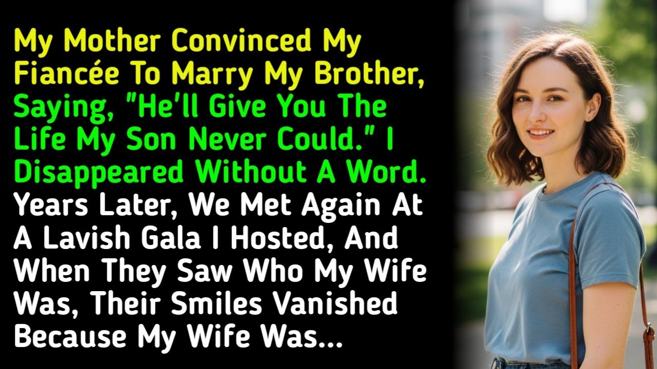 My Mother Convinced My Fiancée To Marry My Brother, Saying, 