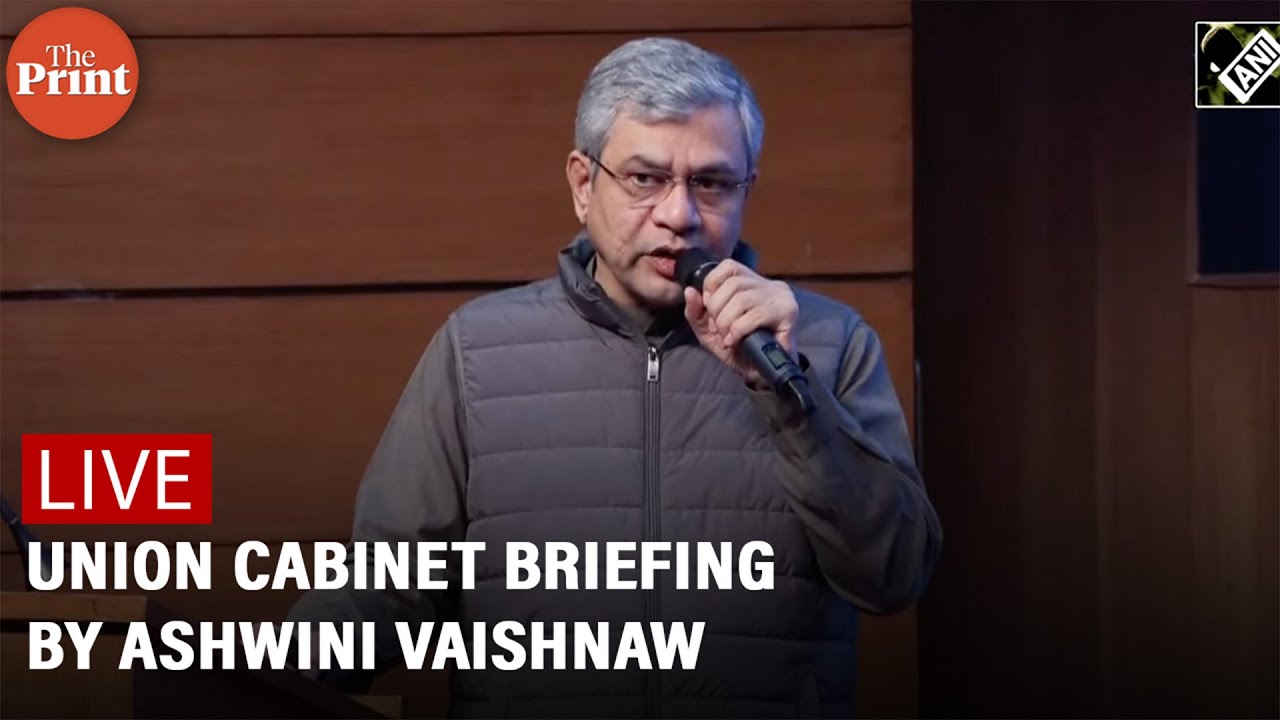 LIVE: Cabinet Briefing | Union Cabinet briefing by I&B Minister Ashwini Vaishnaw