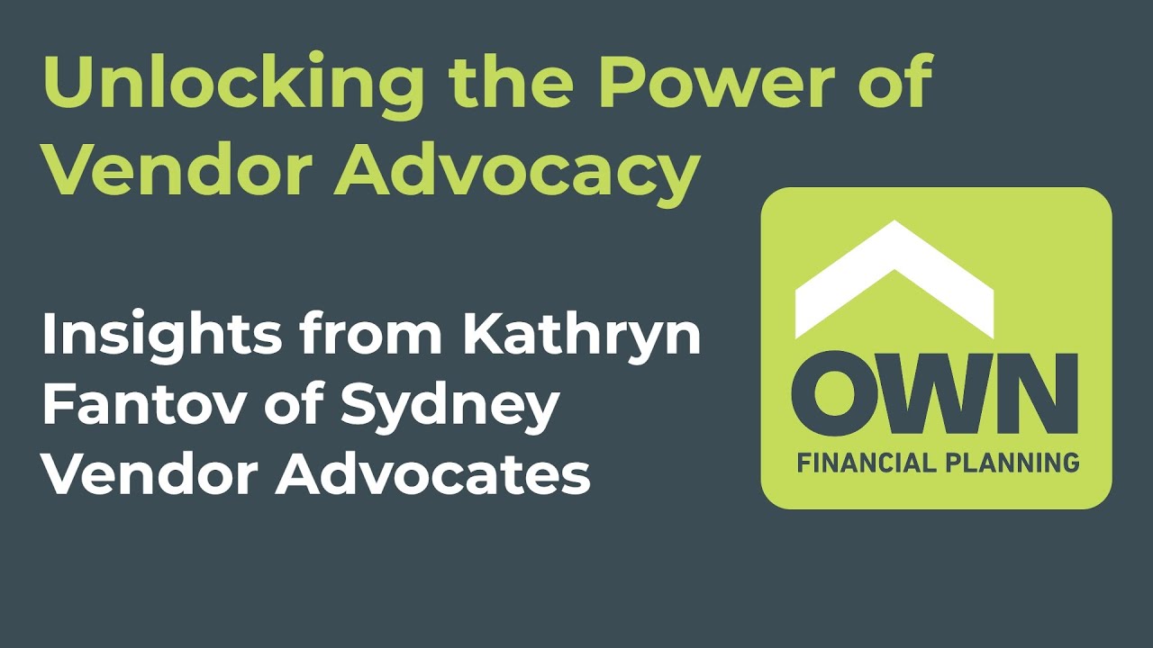 Unlocking the Power of Vendor Advocacy   Insights from Kathryn Fantov of Sydney Vendor Advocates