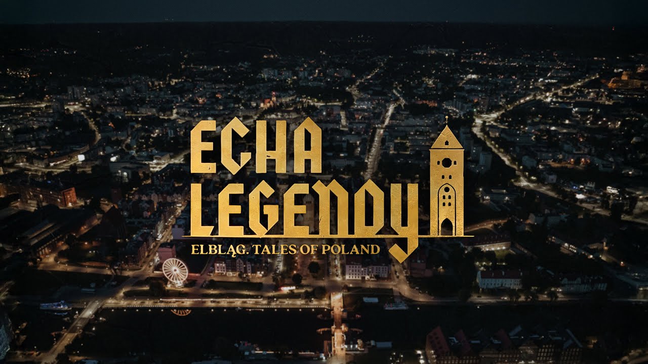 Echa legendy - Elbląg. Tales of Poland