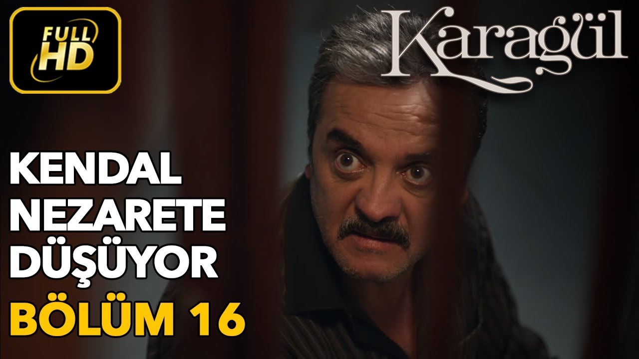 Karagül 16. Bölüm / Full HD (Tek Parça) - Kendal Nezarete Düşüyor
