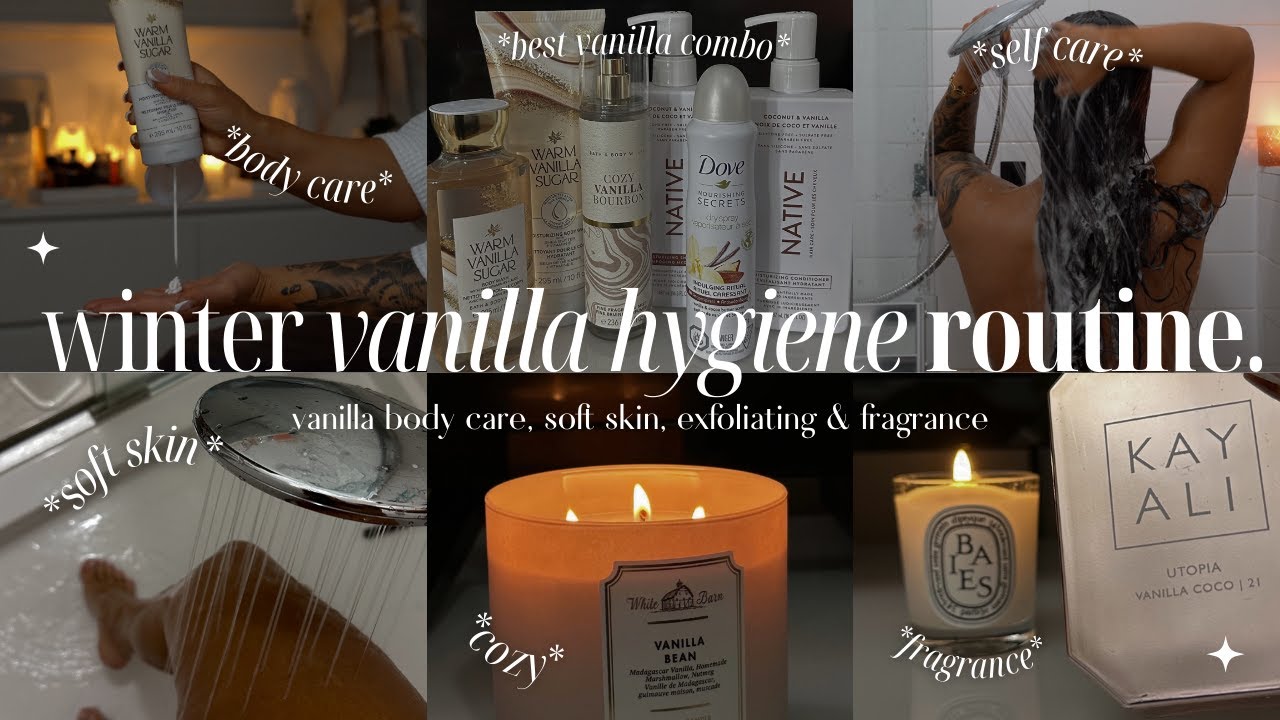 COZY WINTER VANILLA HYGIENE ROUTINE🧖🏽‍♀️ vanilla body care, soft skin, exfoliating & fragrance