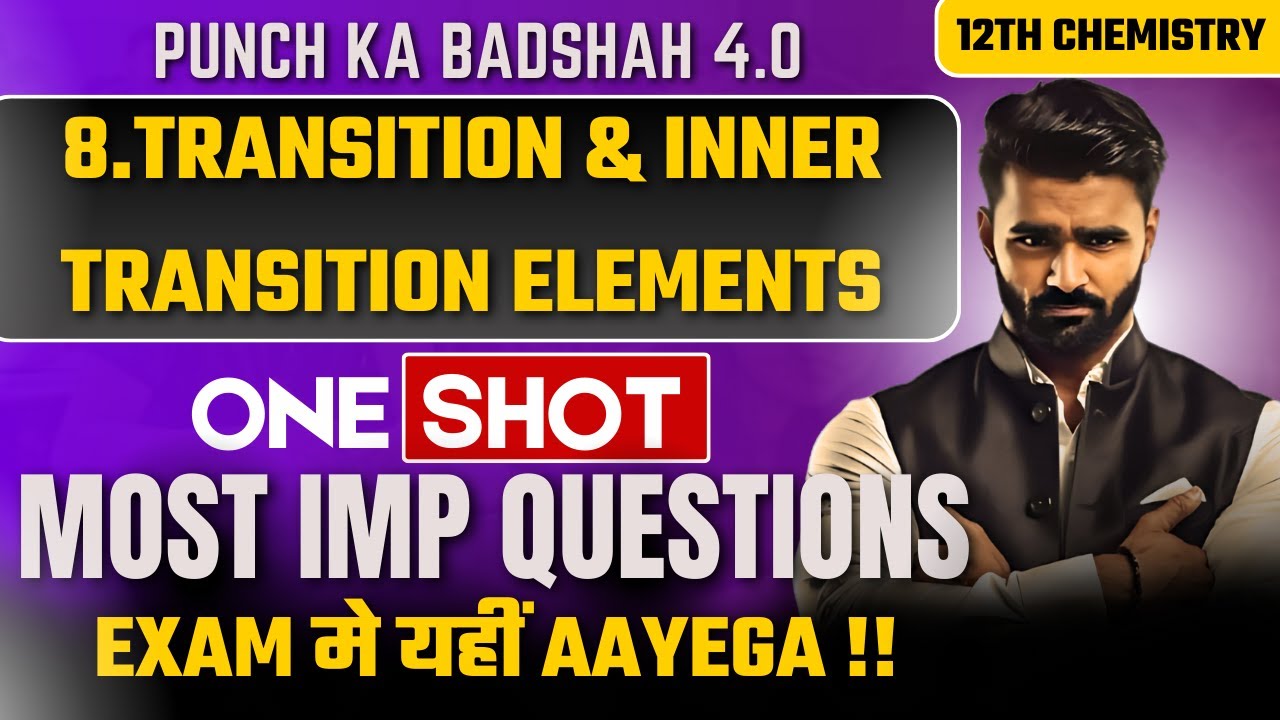 🔴LIVE|8.Transition & Inner Transition Elements|12th Chemistry|Punch Ka Badshah 4.0|Board Exam 2025