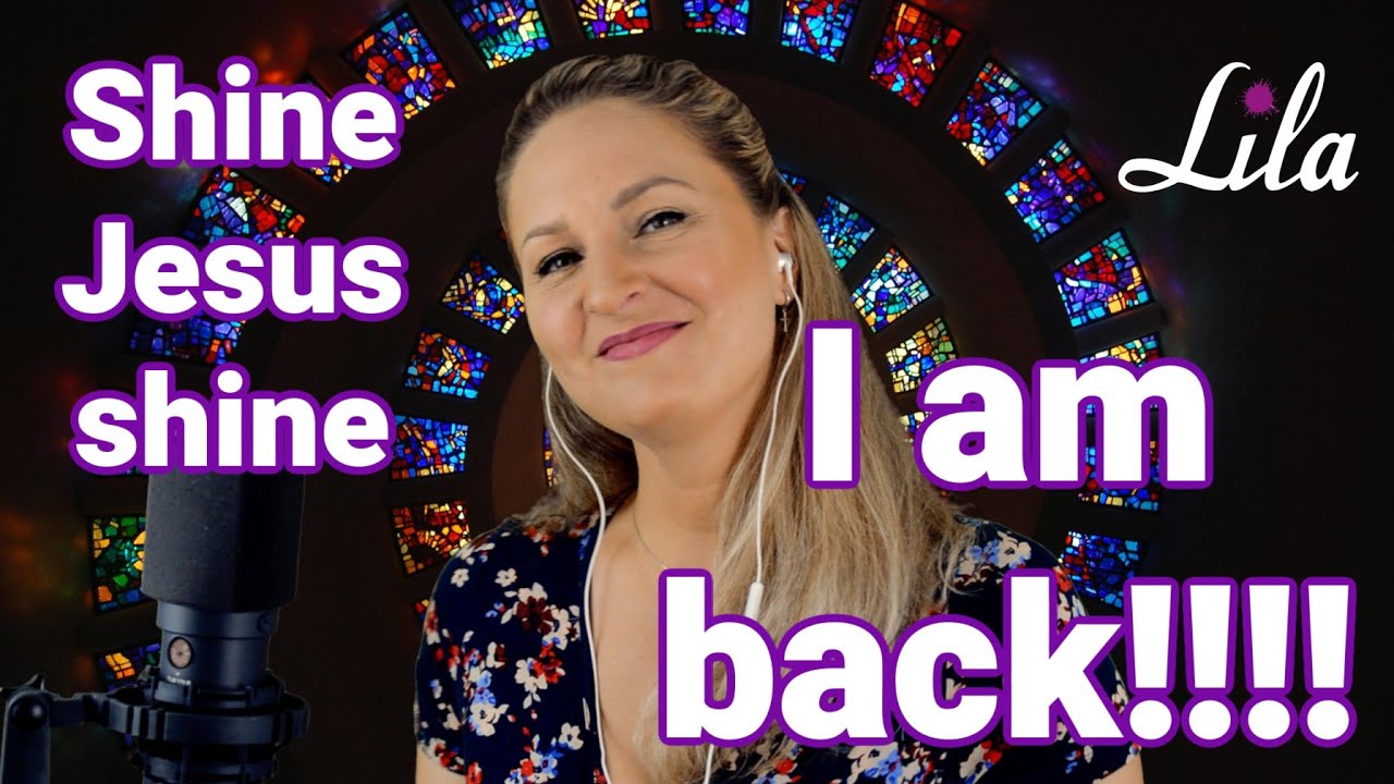 Shine Jesus Shine - Graham Kendrick - Lobpreislied / Worship Song - Lila Cover - I am back!!!