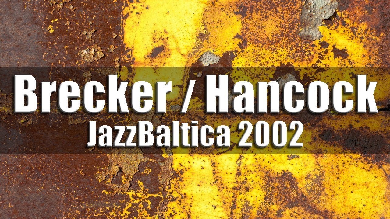 Michael Brecker, Herbie Hancock, Roy Hargrove 