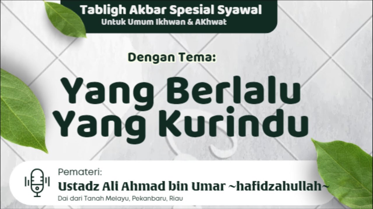 YANG BERLALU YANG KURINDU 🎙 Bersama : Ustadz Ali Ahmad bin Umar حفظه الله تعالى