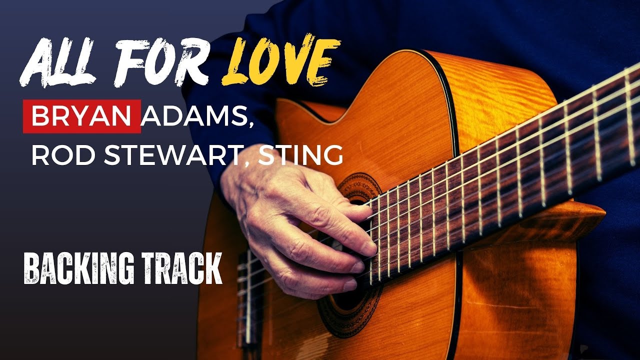 Practice With Backing Track - All For Love - Bryan Adams, Rod Stewart, Sting  | EASY Guitar Lessons