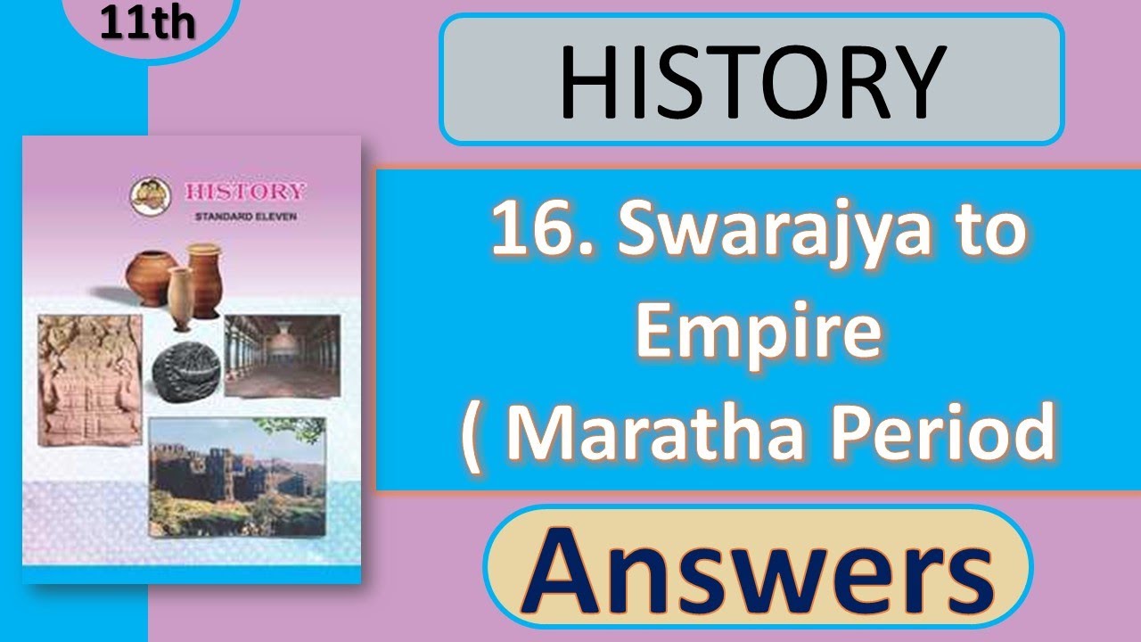 Class 11 History Chapter 16 – Swarajya to Empire (Maratha Period) | Question Answer | Maha Board