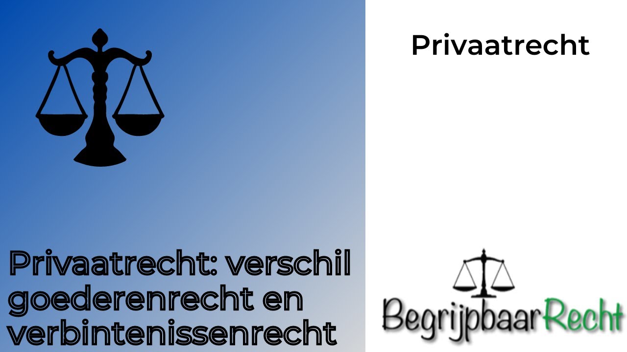 Privaatrecht: verschil goederenrecht en verbintenissenrecht voorbeeld