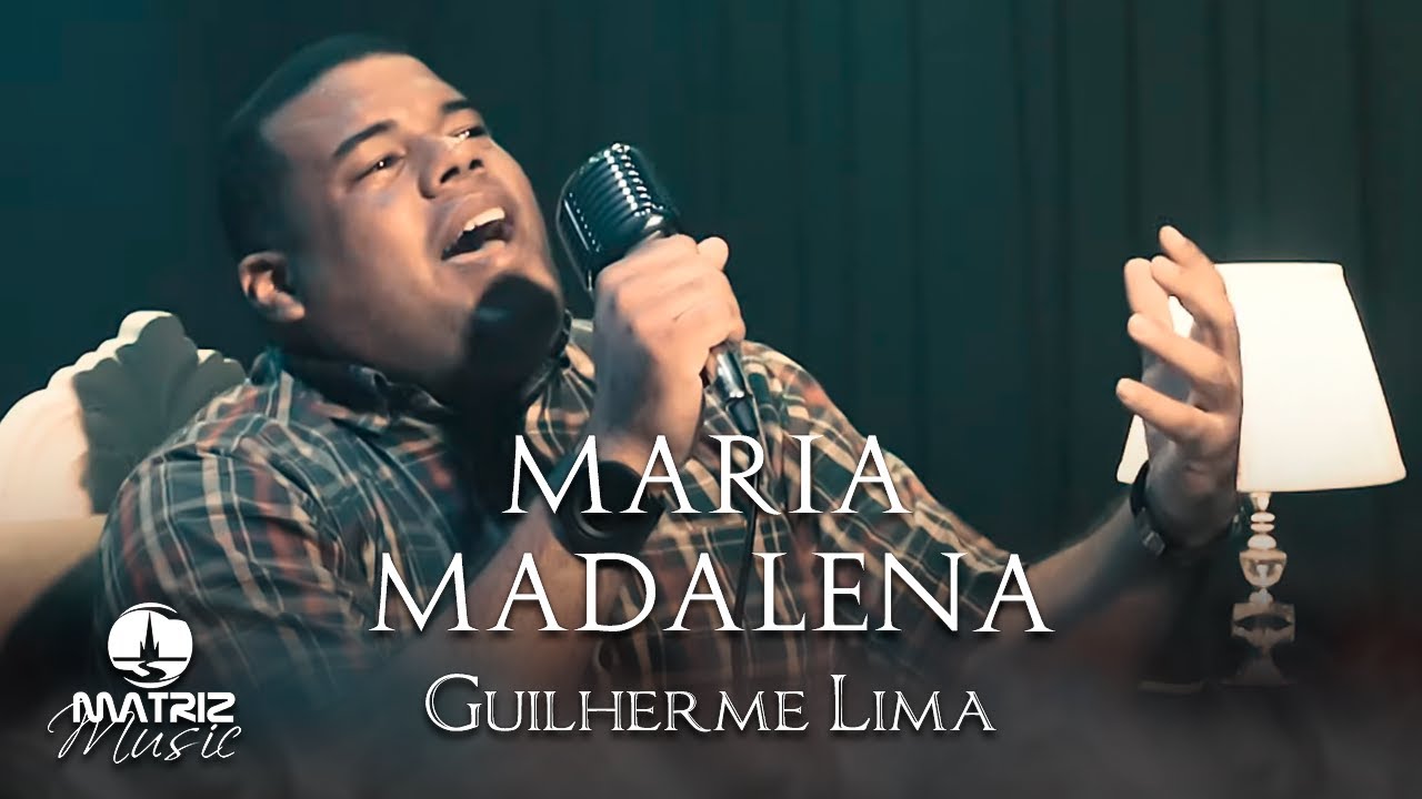 Guilherme Lima l Maria Madalena [Clipe Oficial]