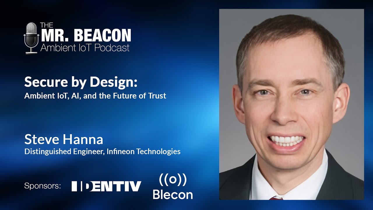 Secure by Design: Ambient IoT, AI, and the Future of Trust | Mr. Beacon Podcast